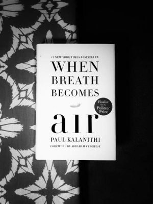  When Breath Becomes Air: Une Exploration Touchante de la Vie, de la Mort et du Sens