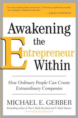  Awakening the Entrepreneur Within: A Symphony of Self-Discovery and Practical Business Strategies