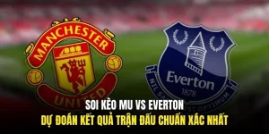 soi kèo mu vs everton gà vàng