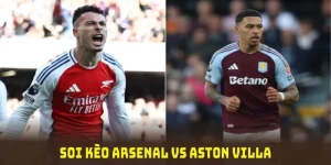 soi kèo arsenal vs aston villa tại gà vàng tv