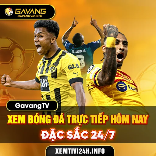 GavangTV xem bóng đá trực tiếp hôm nay đặc sắc 24/7